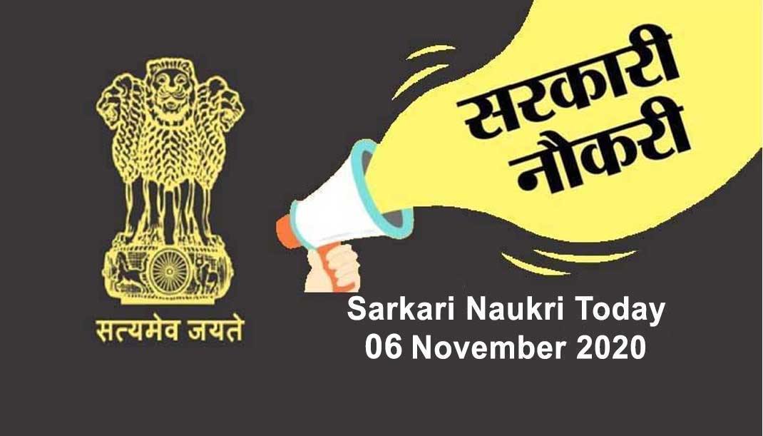 Sarkari Naukri Today 06 November 2020