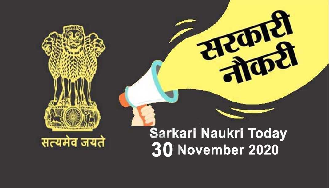 Sarkari Naukri Today 30 November 2020