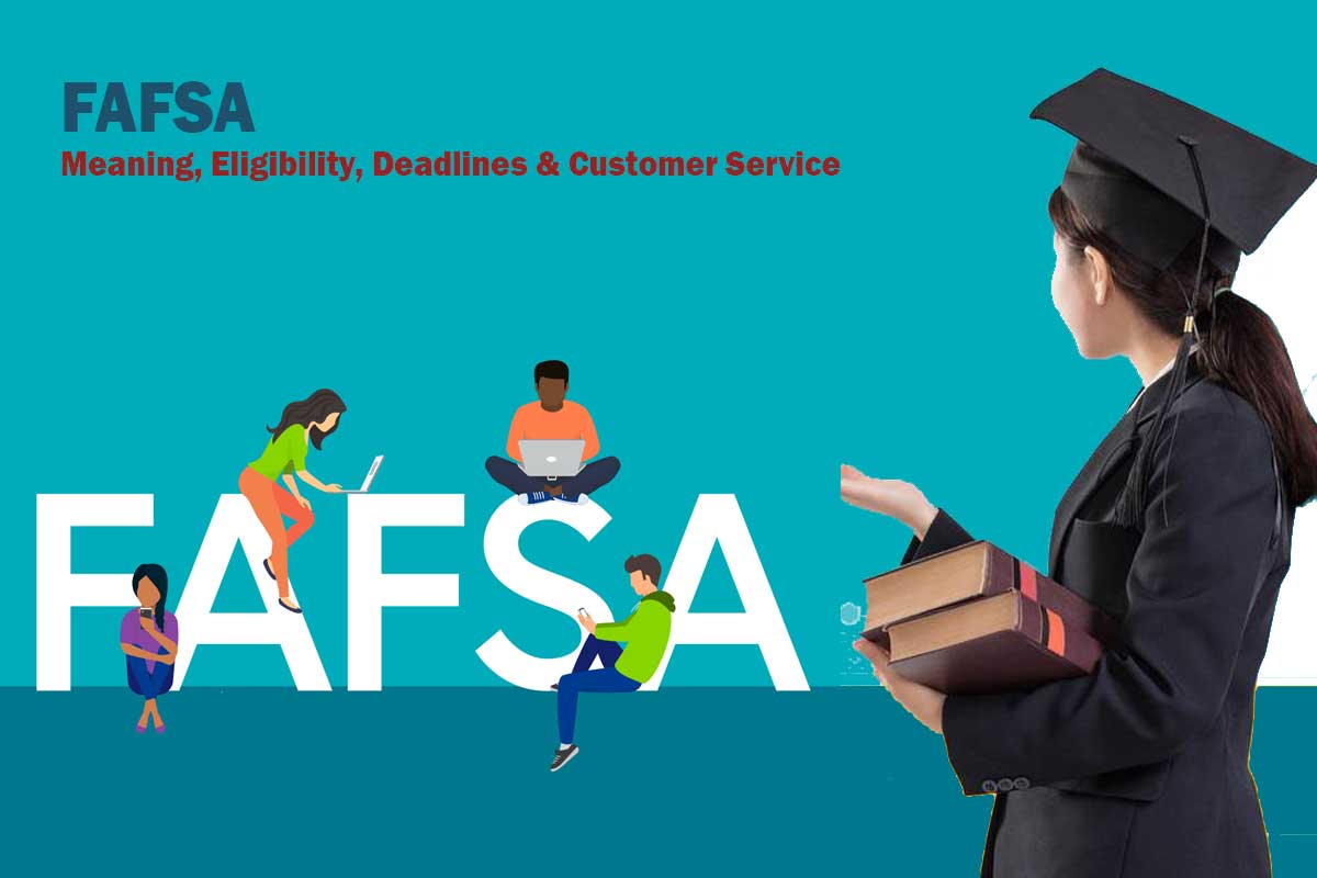 FAFSA Meaning, Deadline