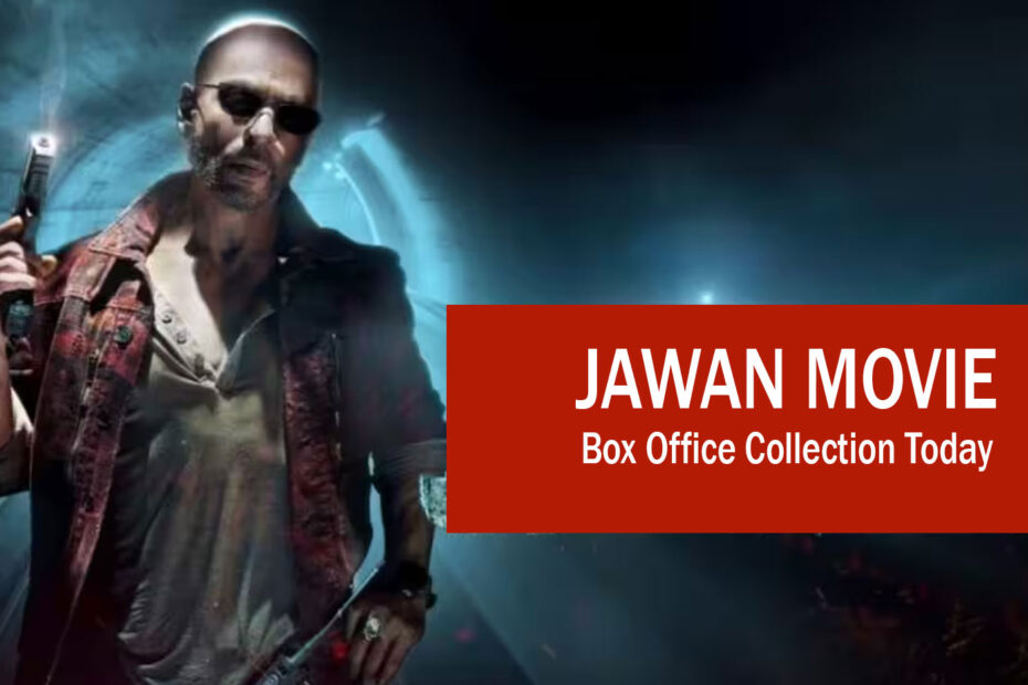 Jawan movie Box Office Collection Today